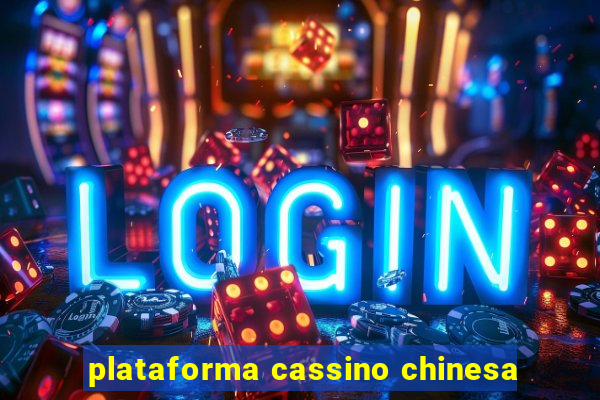 plataforma cassino chinesa